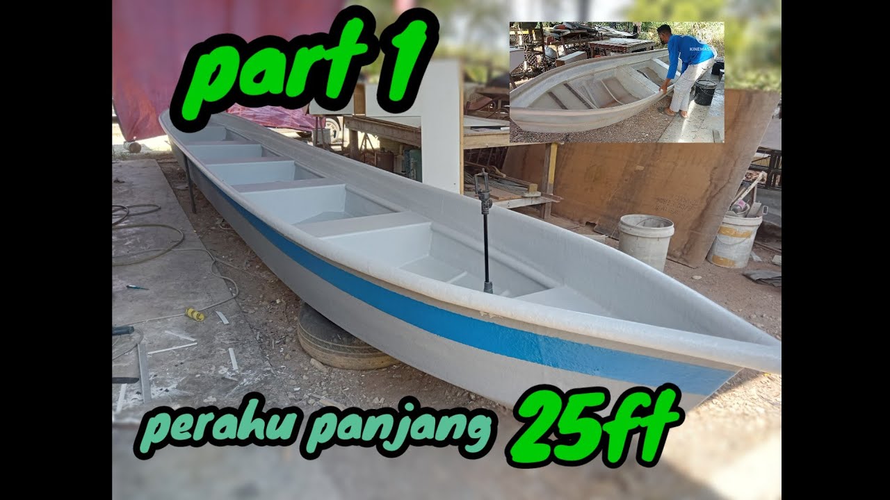 proses membuat perahu panjang dari fiberglass ( #part 1)