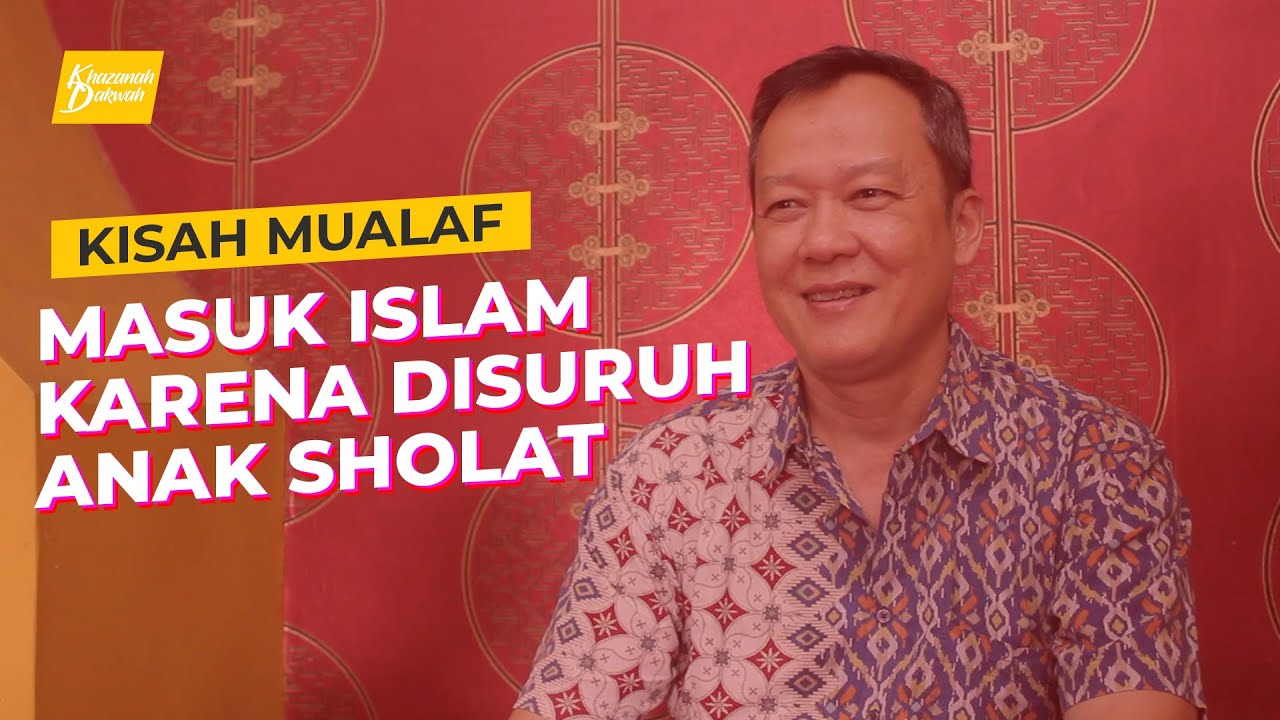 Kisah Mualaf Mengharukan : Masuk Islam Karena Disuruh Anak Sholat