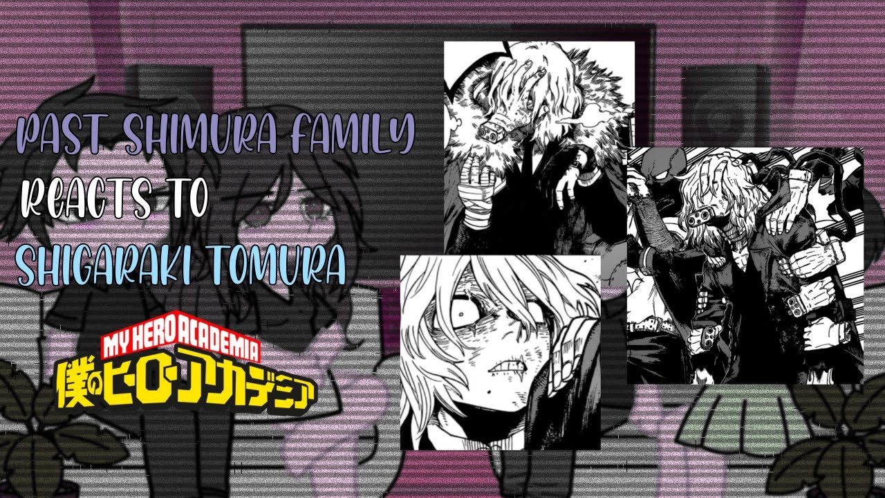 Past Shimura Family Reacts to Shigaraki Tomura/Shimura Tenko  (1|2) My Hero Academia