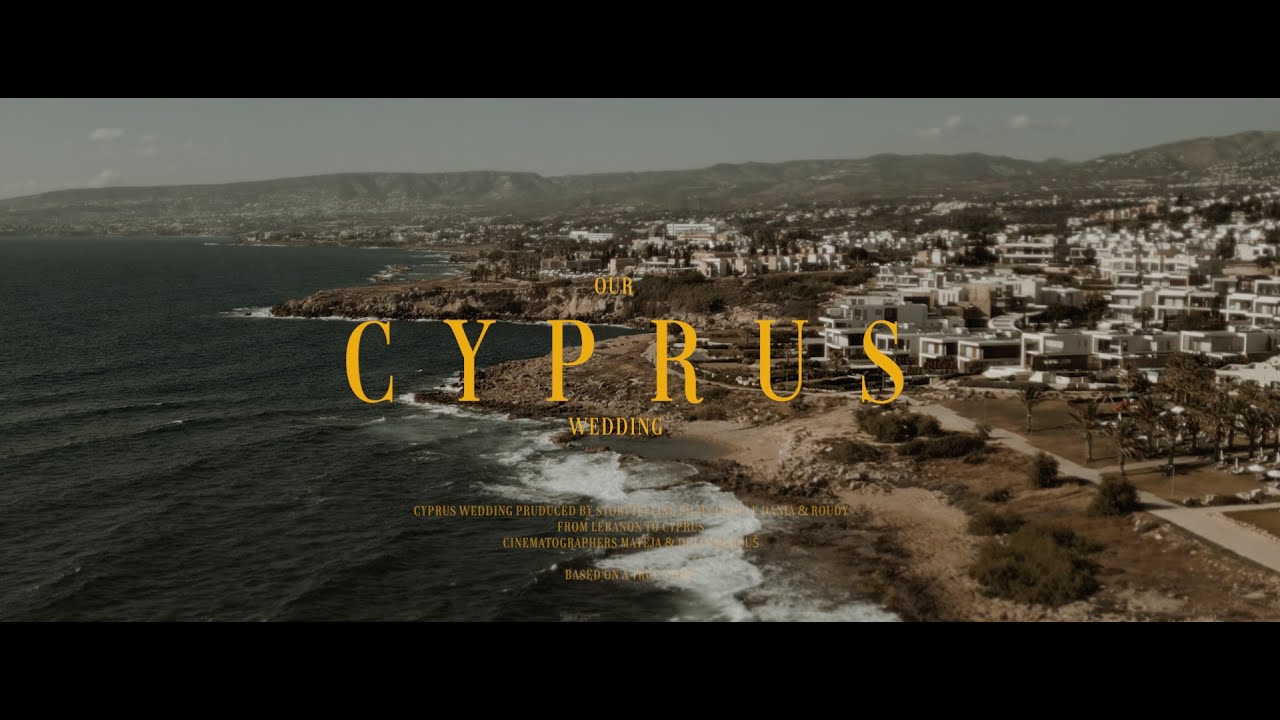 OUR CYPRUS WEDDING // Dania &  Roudy-Cyprus, Paphos, WEDDING VIDEOGRAPHER Cyprus, Storytelling films