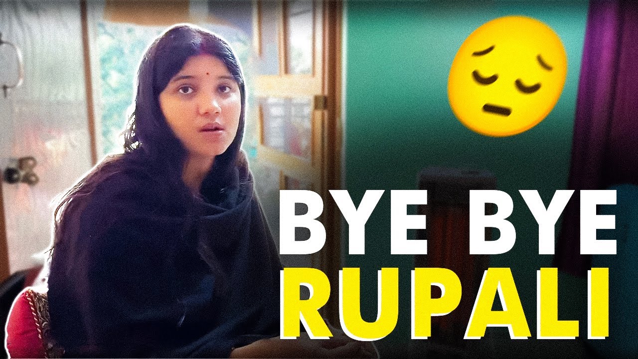 Bye Bye RUPALI 🥹