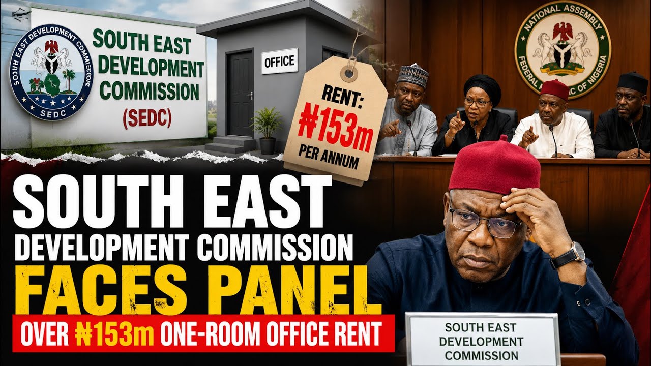  South East Development Commission Faces Panel Over ₦153m One-Room Office Rent&rdquo;