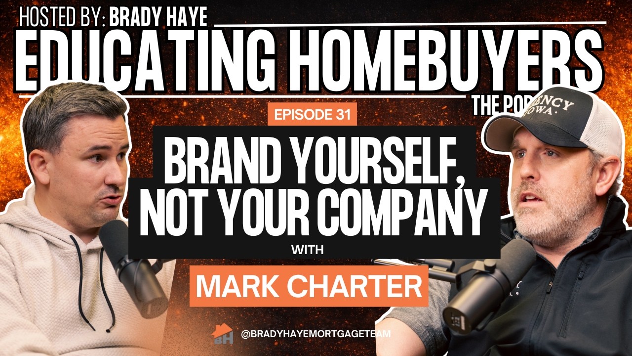 Brand Yourself, Not Your Company | Why Homebuyers Hire You, Not the Logo