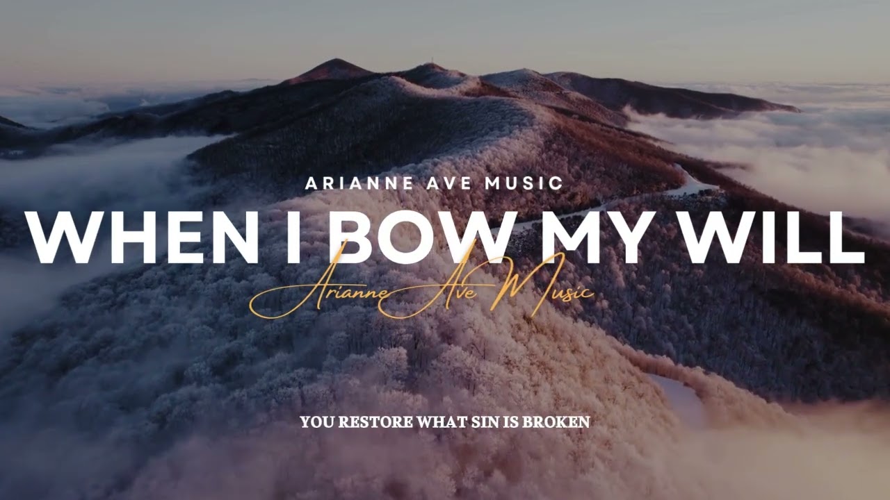 When I Bow My Will  | Arianne Ave | Lyrics