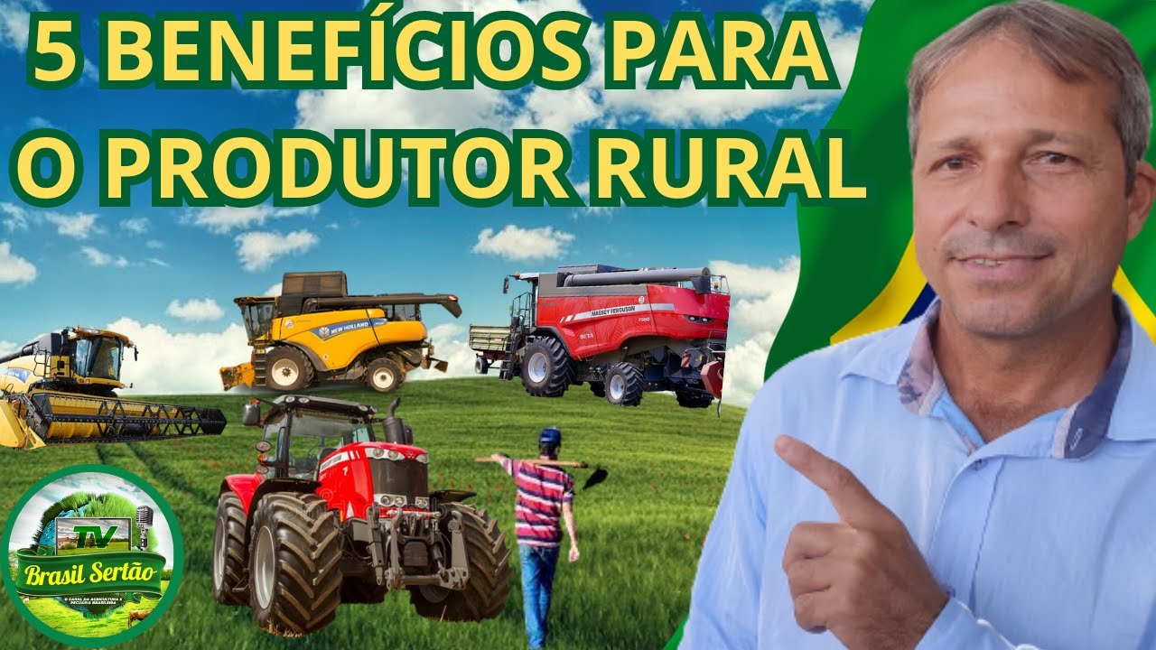 5 PRINCIPAIS BENEFÍCIOS PARA O PRODUTOR RURAL