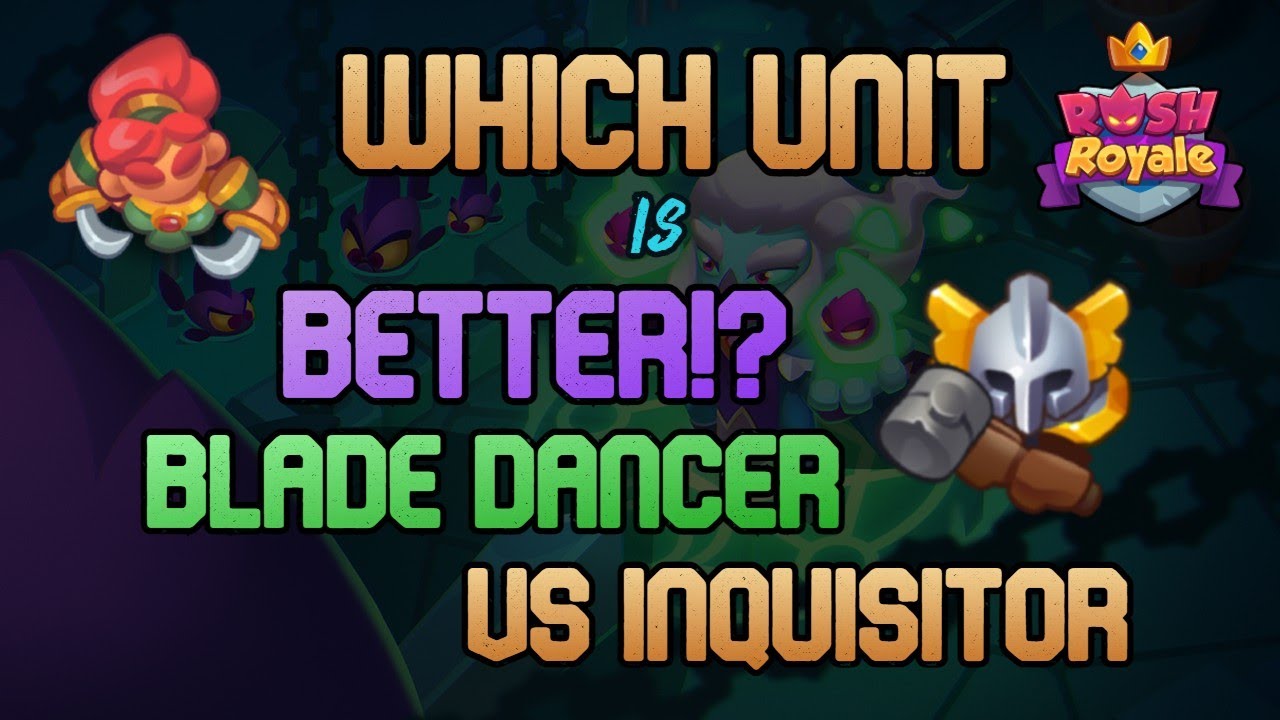Rush Royale - Which Unit is Better? Blade Dancer VS Inquisitor