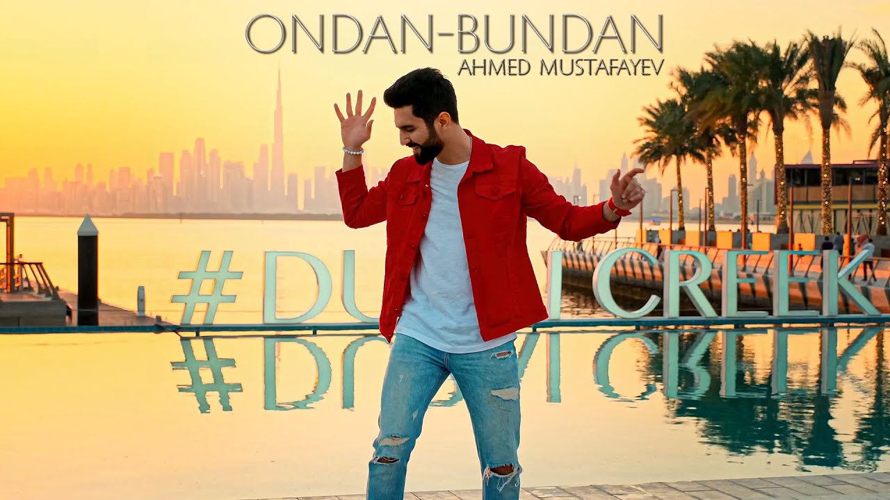 Ahmed Mustafayev — Ondan-Bundan (Rəsmi Musiqi Videosu)