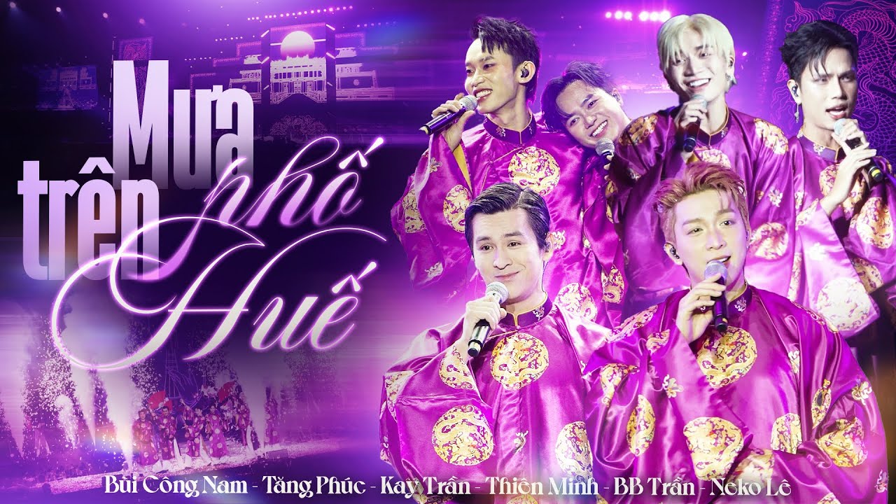Mưa Trên Phố Huế - Bùi Công Nam, Kay Trần, Tăng Phúc, Neko Lê, Thiên Minh,BB Trần | Gai Concert 2025