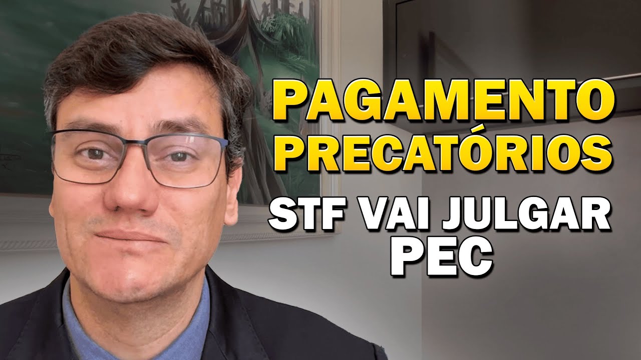 PAGAMENTOS DOS PRECAT&Oacute;RIOS: STF vai julgar PEC em Plen&aacute;rio
