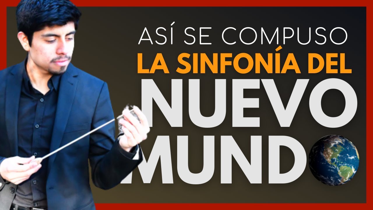 Así se compuso: La 9 Sinfonia de Dvořák (Análisis de la Sinfonía del Nuevo Mundo)