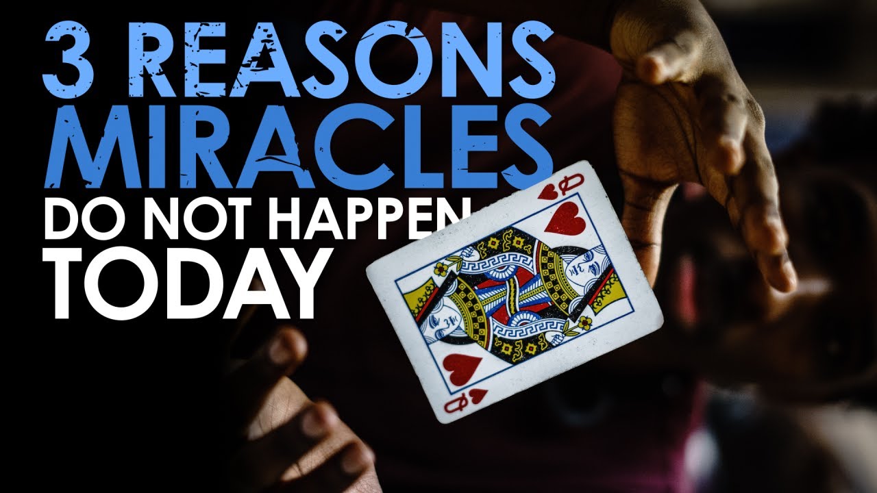Three Reasons Miracles Do Not Happen Today