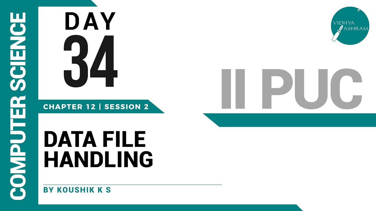 DAY 34 | COMPUTER SCIENCE | II PUC | DATA FILE HANDLING | L2