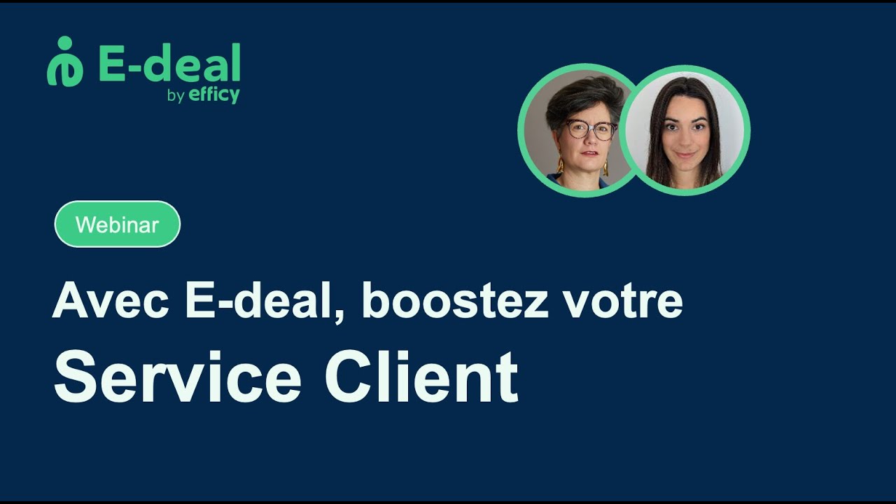 Webinar E-deal - Boostez votre service client avec E-deal