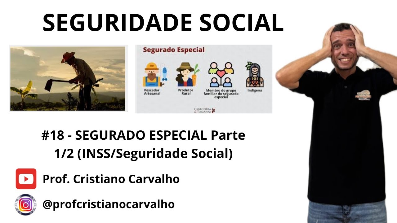 #18 - SEGURADO ESPECIAL - Parte 1/2 (INSS / SEGURIDADE SOCIAL)