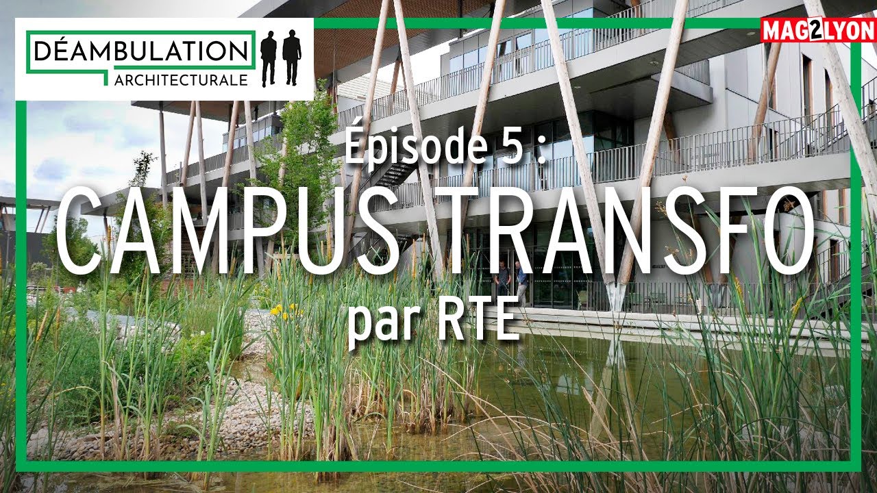 Campus Transfo par RTE - Déambulation architecturale
