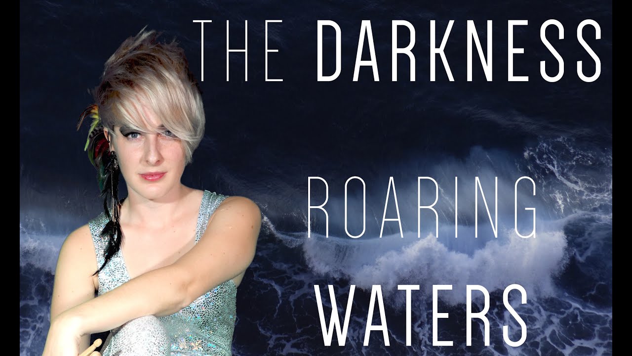 The Darkness - Roaring Waters - Emily Dolan Davies