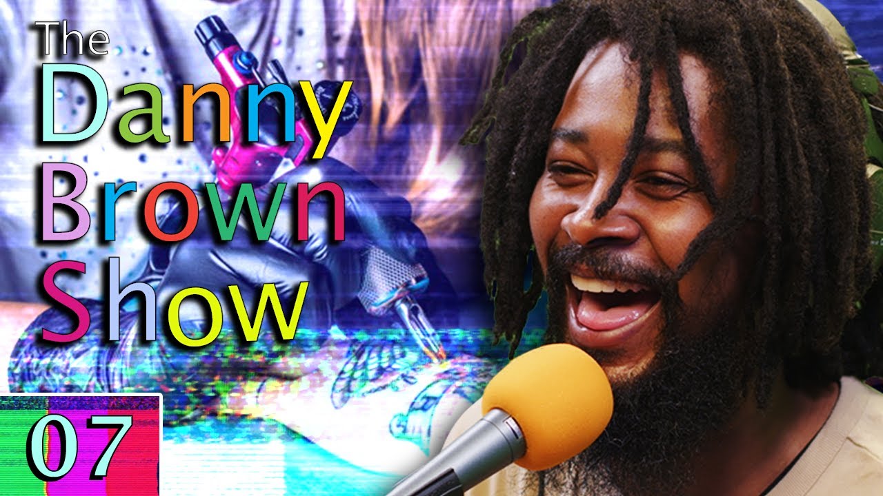 Ep. 07 | The Danny Brown Show