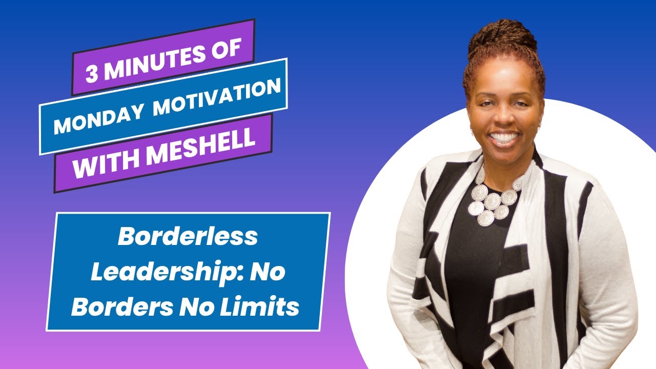 Borderless Leadership No Limits | Monday Motivation