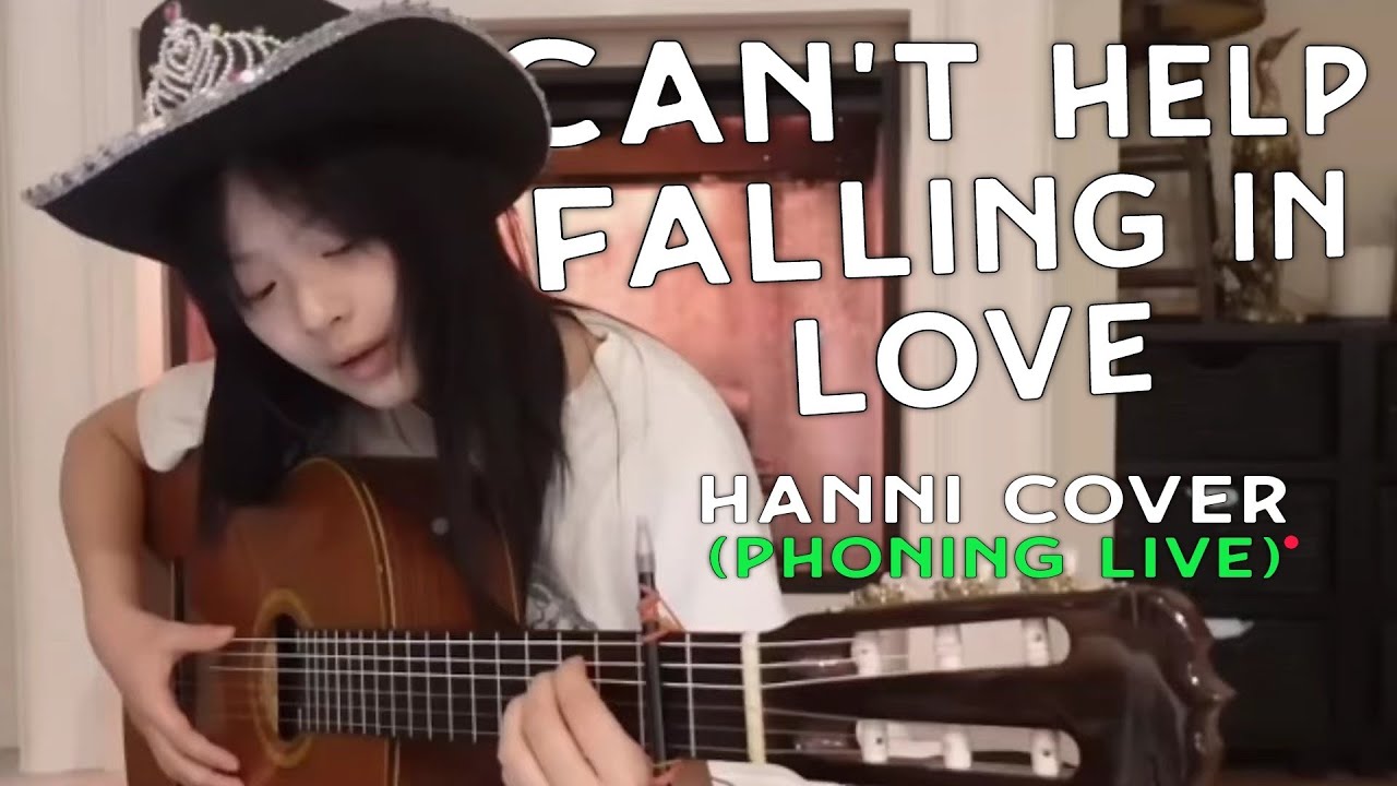 Can't Help Falling in Love with Hanni (song cover) on phoning live