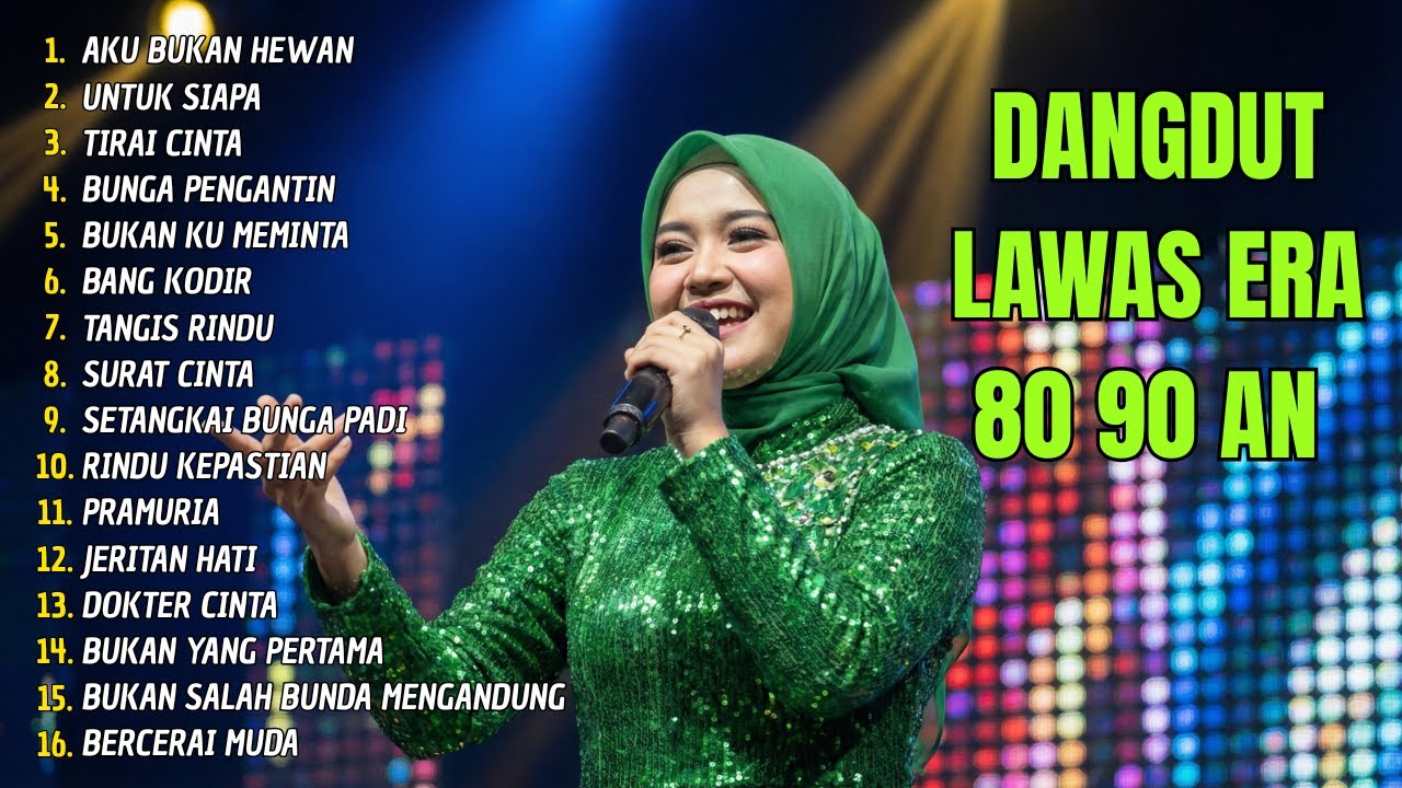 AKU BUKAN HEWAN, UNTUK SIAPA, TIRAI CINTA - DANGDUT LAWAS ERA 80-90AN  FULL ALBUM LAGU NOSTALGIA