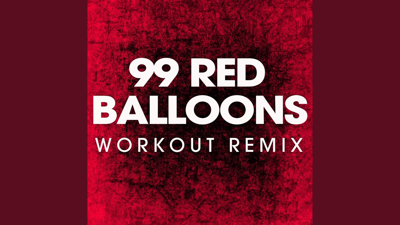 99 Red Balloons (Extended Workout Remix)
