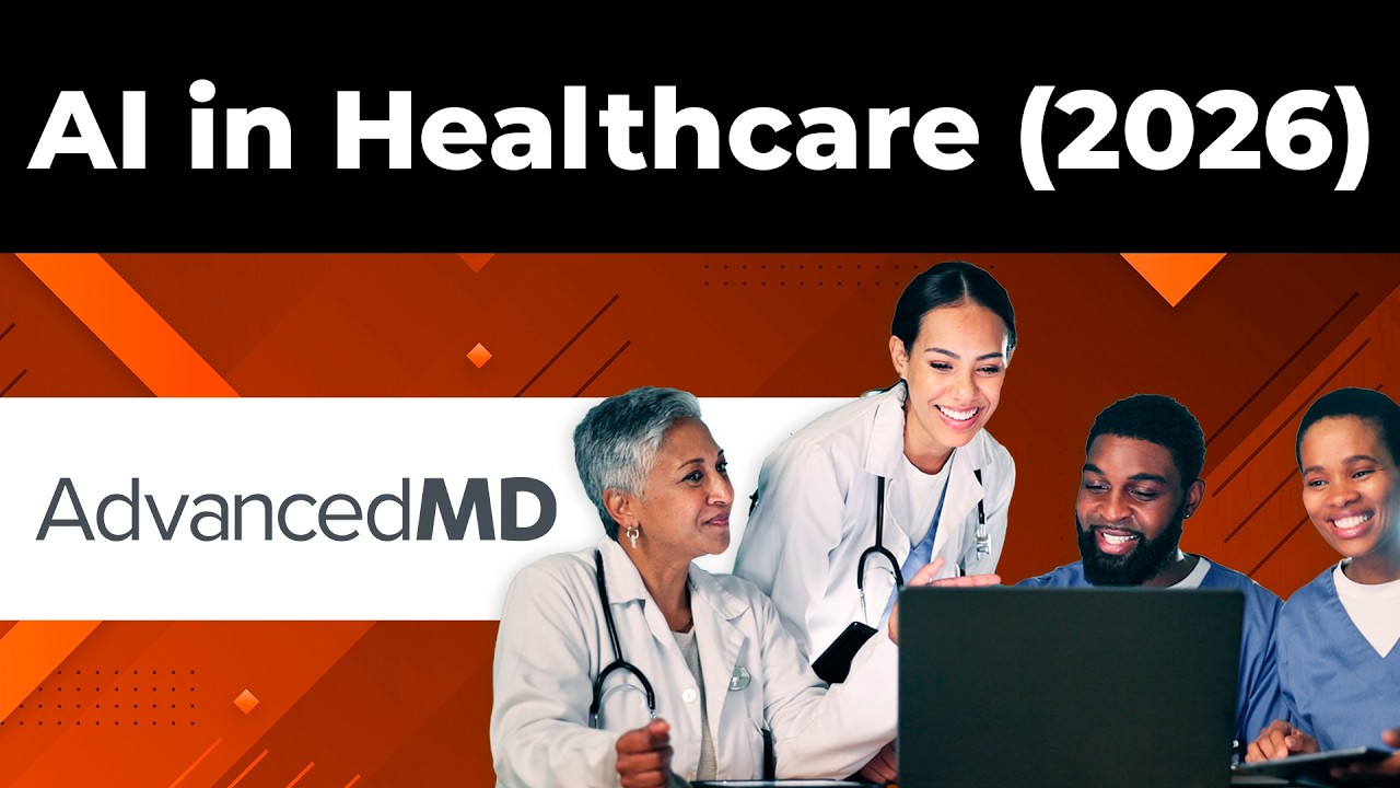 AI in Healthcare in 2026: Spotlight on AdvancedMD and the Rise of the Automated Practice