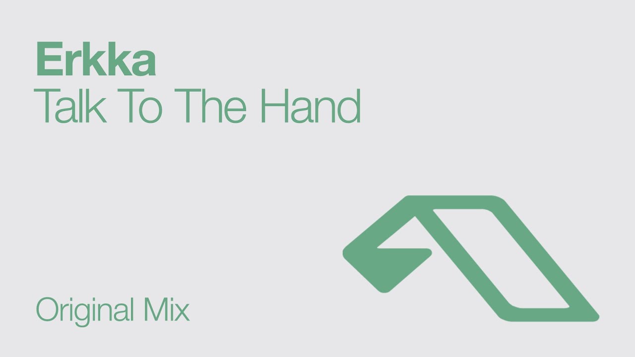 Erkka - Talk To The Hand