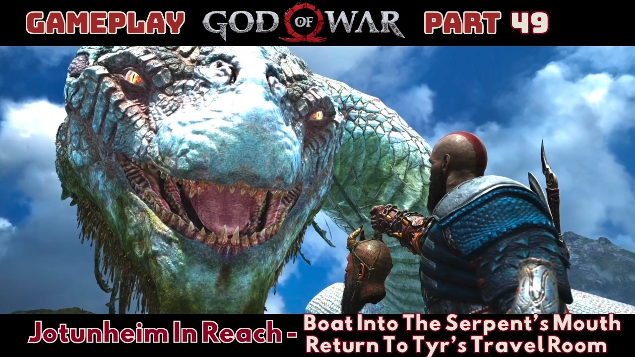 God Of War : Jotunheim In Reach : Boat Into The Serpent’s Mouth ; Retrieve Mimir's Eye | Part 49