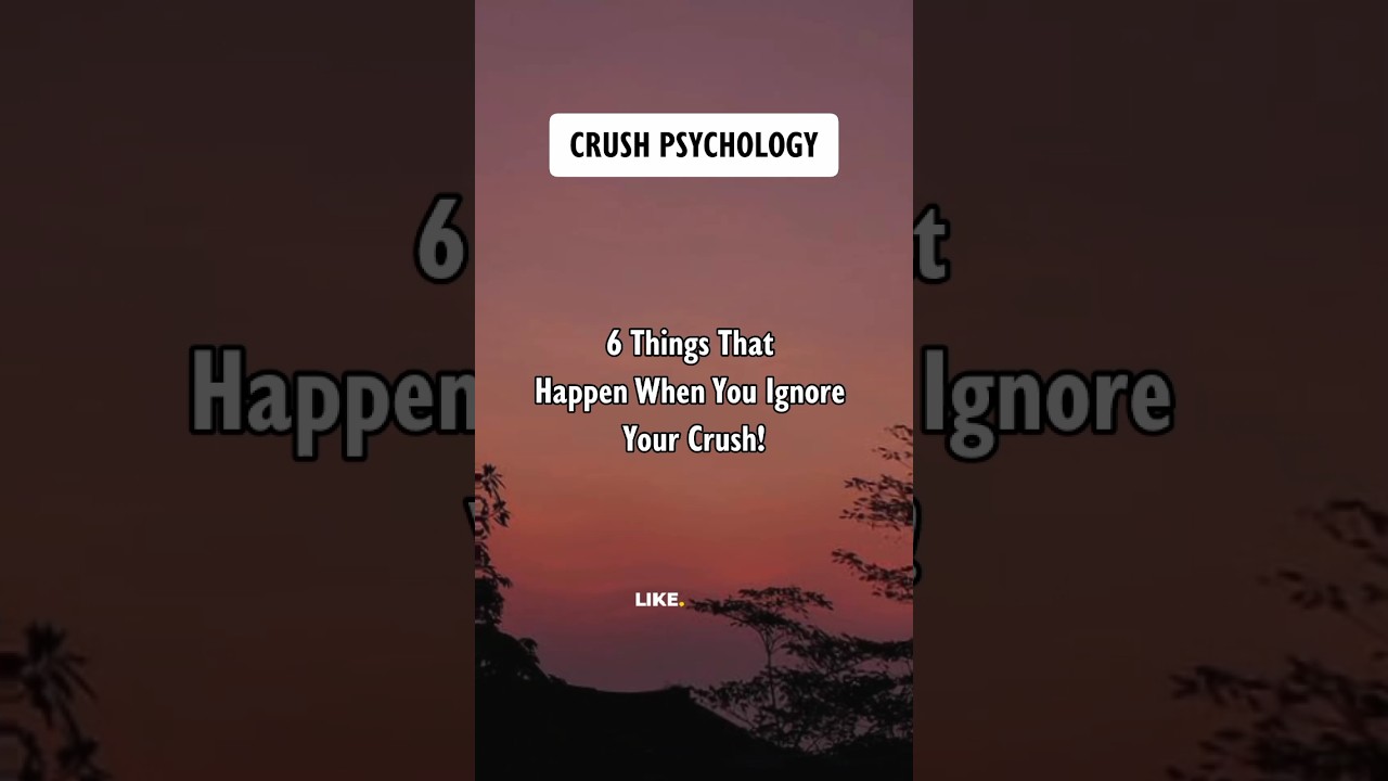 6 Things That Happen When You Ignore Your Crush! Crush Psychology #shorts #psychologyfacts