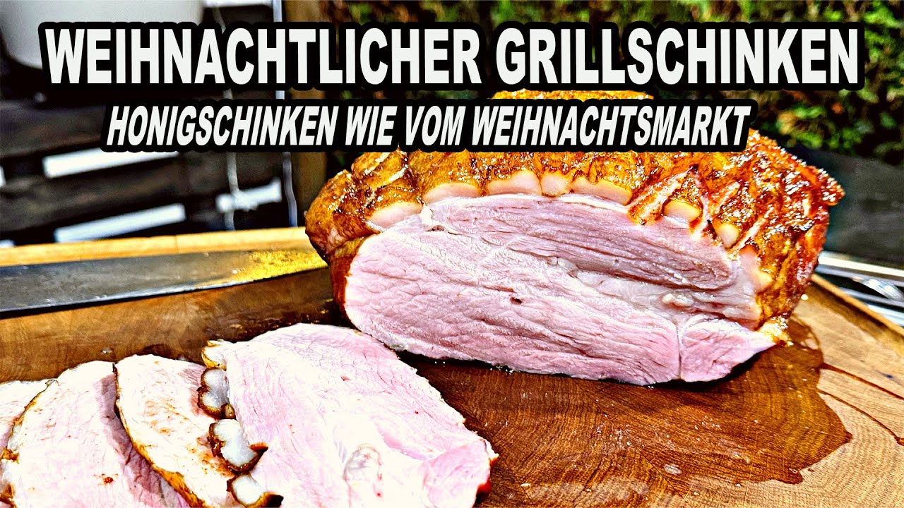 Grillschinken wie vom Weihnachtsmarkt - Honig Schinken selber machen | The BBQ BEAR