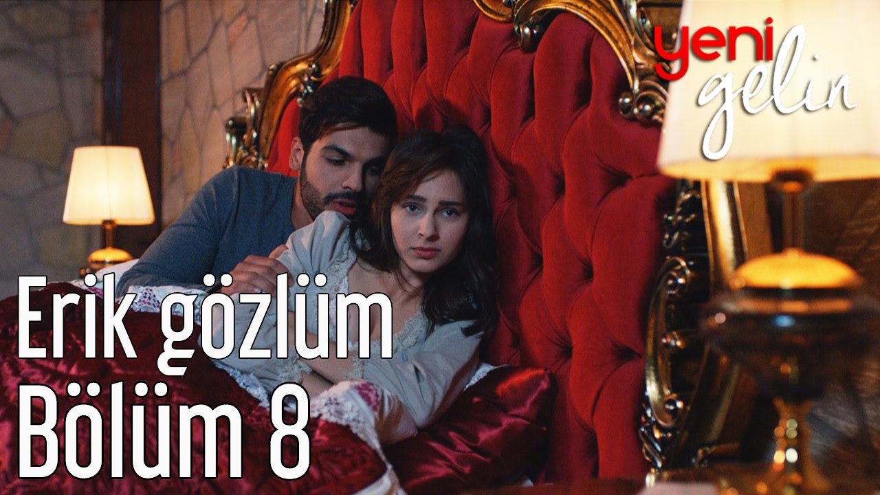 Yeni Gelin 8. B&ouml;l&uuml;m - Erik G&ouml;zl&uuml;m