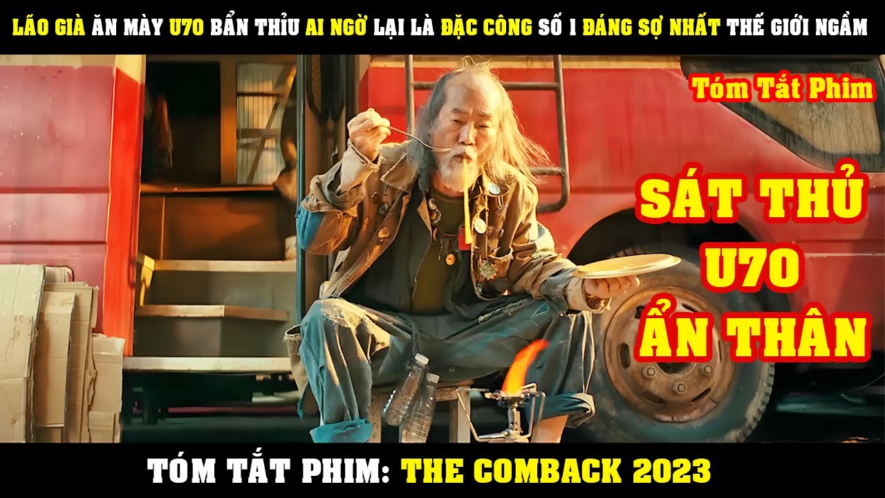 [Review Phim] L&atilde;o Gi&agrave; ĂN M&Agrave;Y U70 Bẩn Thỉu Ai Ngờ Lại L&agrave; Đặc C&ocirc;ng Số 1 Đ&aacute;ng Sợ Nhất Thế Giới Ngầm