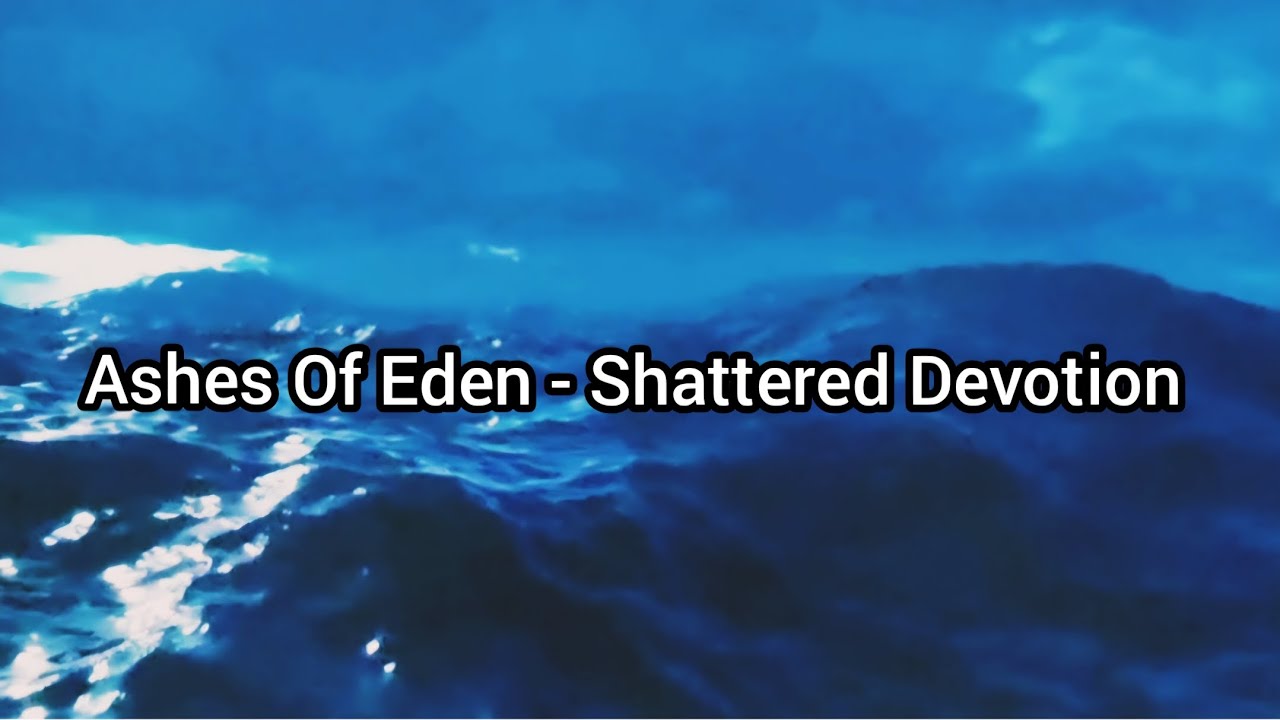 Ashes Of Eden - Shattered Devotion/ Sub español 