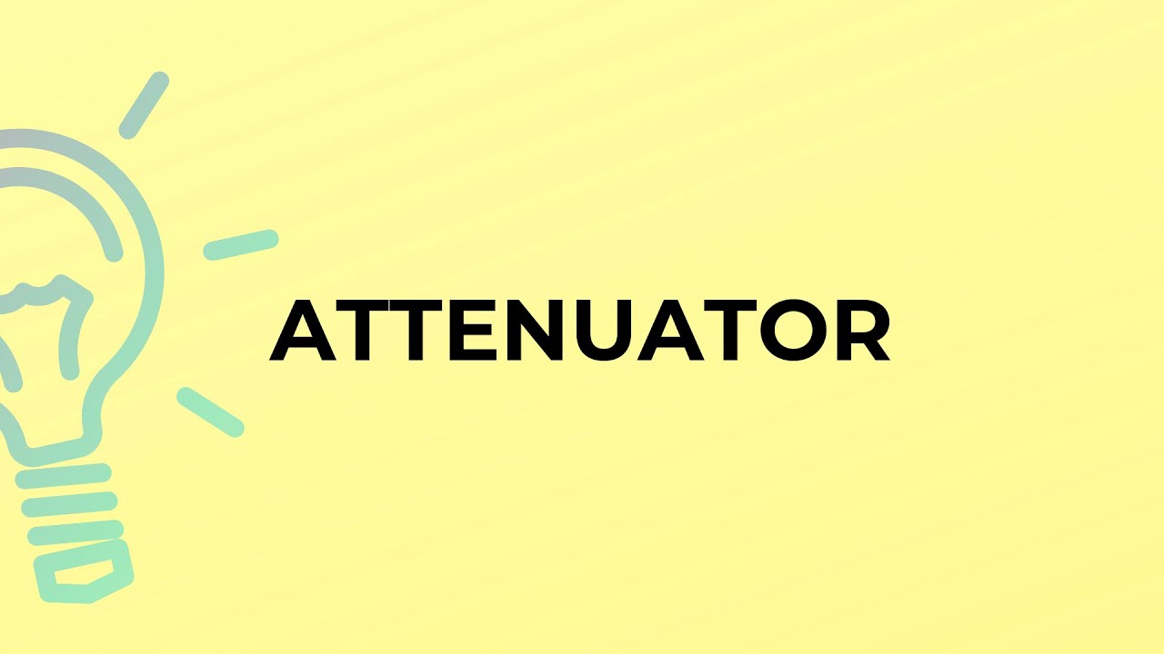 What is the meaning of the word ATTENUATOR?
