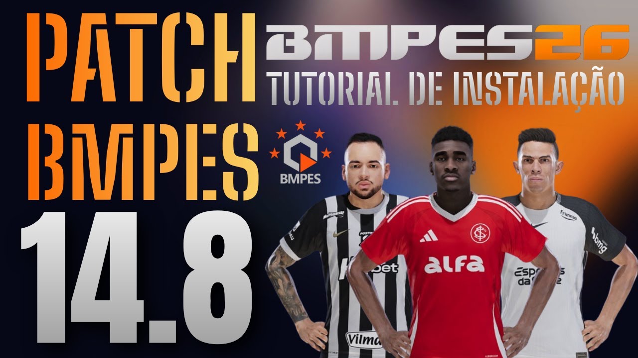 PATCH BMPES 14.8 NOVAS FACES | KITS | TRANSFERÊNCIAS | TREINADORES - PES 2021 ATUALIZADO 2026
