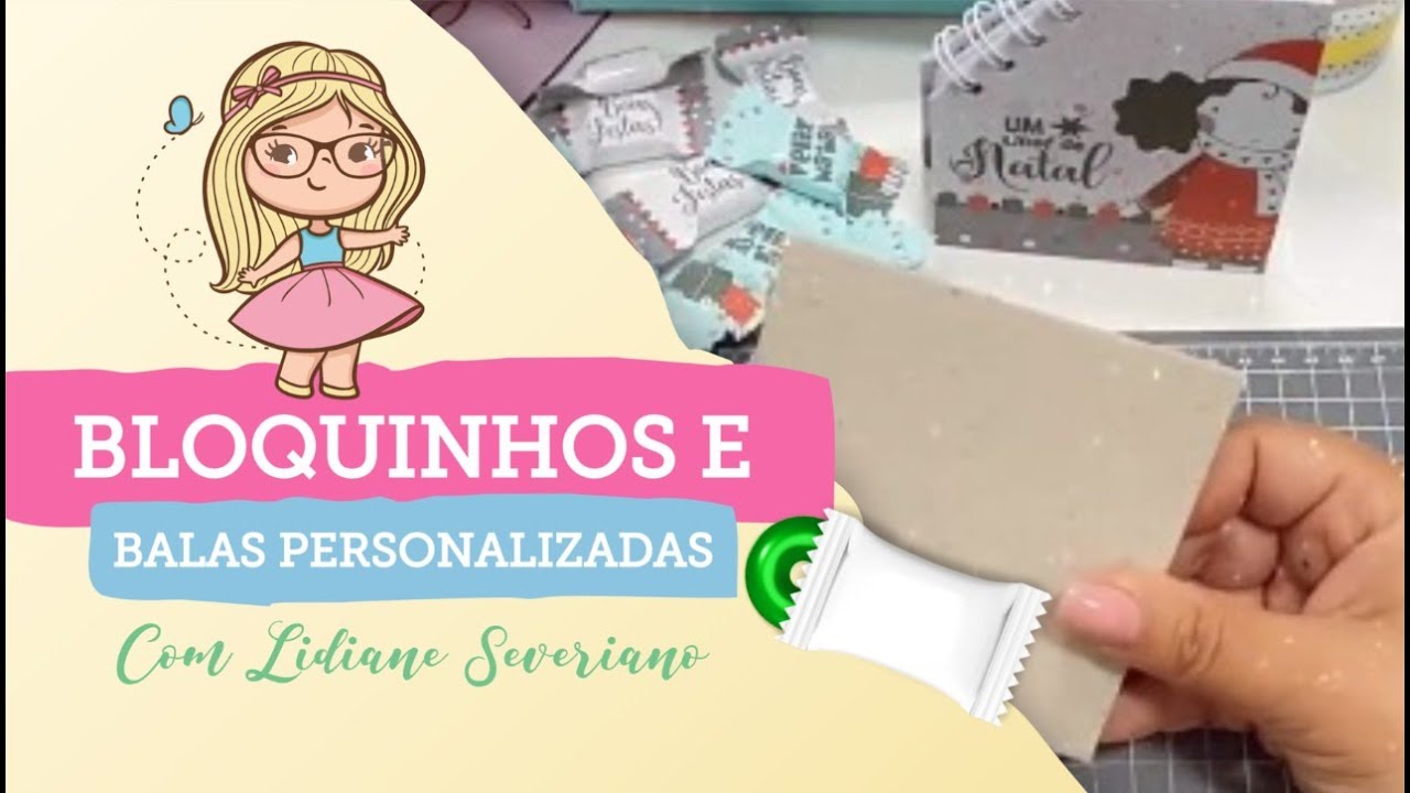 Bloquinhos e Balas Personalizadas | com Lidiane Severiano