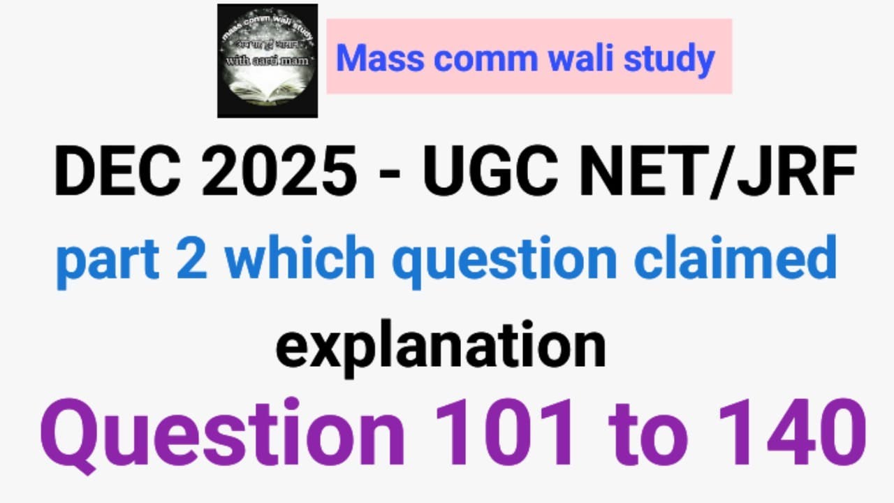 UGC NET December 2025 | Discussion of Questions 101–140 & Which Questions Should Be Claimed#masscomm