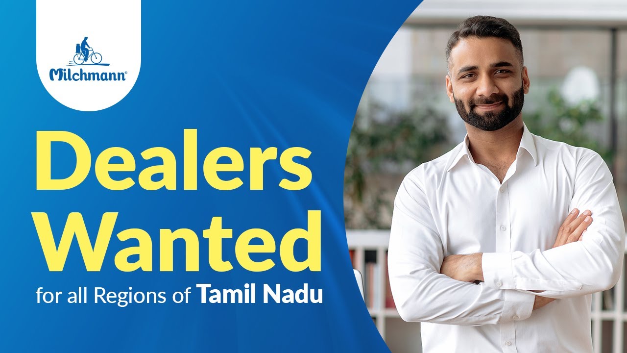 Needed Dealers | Milchmann Milk and Milk Products | All over Tamil Nadu.