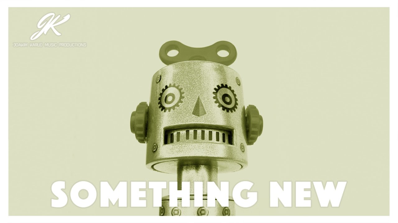 Something New by Joakim Karud (Official)