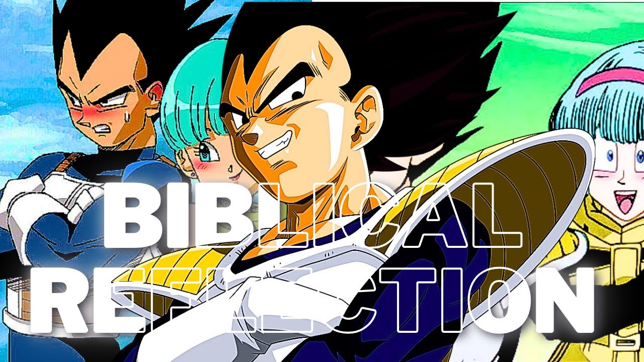 This is Vegeta's main weakness!! Biblical Reflection on Dragon Ball Z