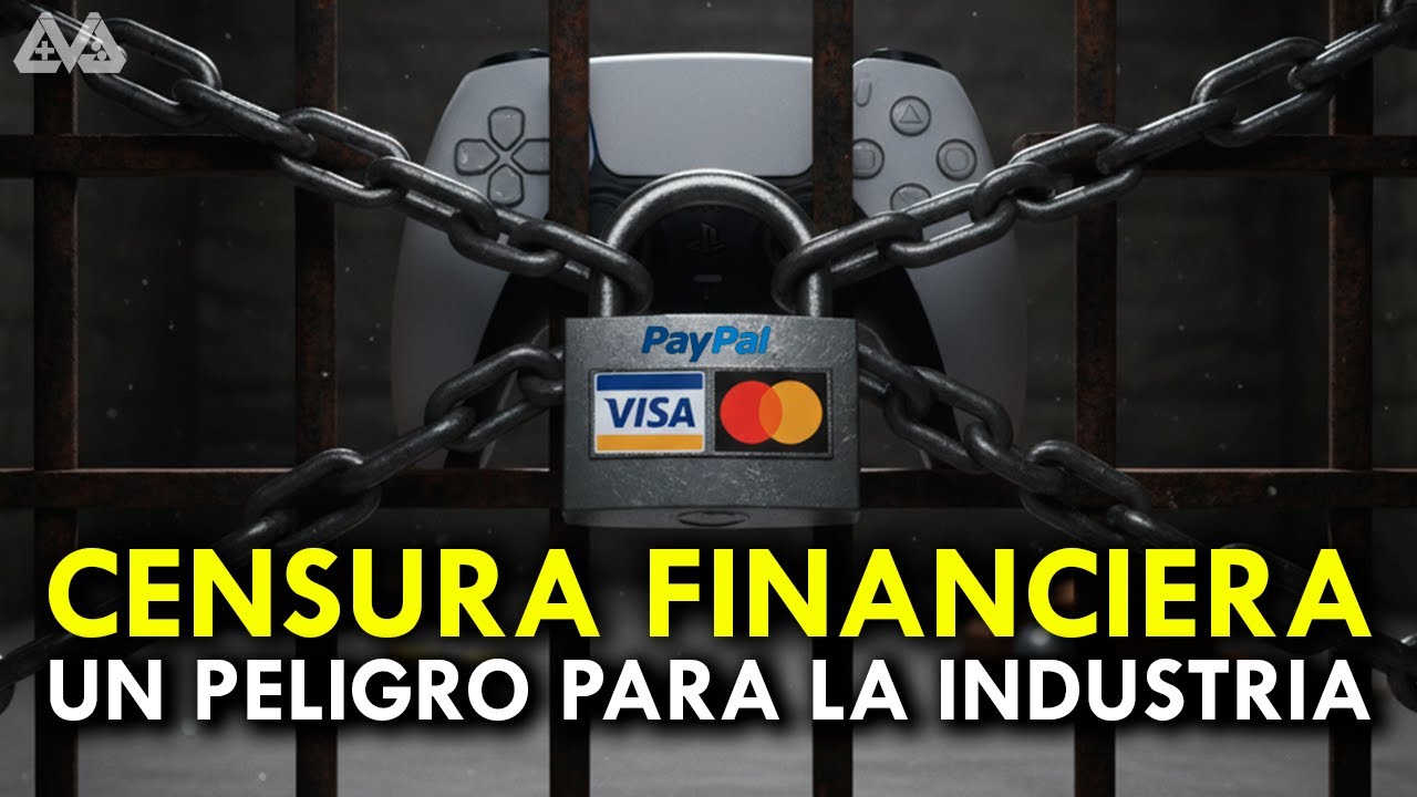 La CENSURA FINANCIERA es un PELIGRO para los videojuegos