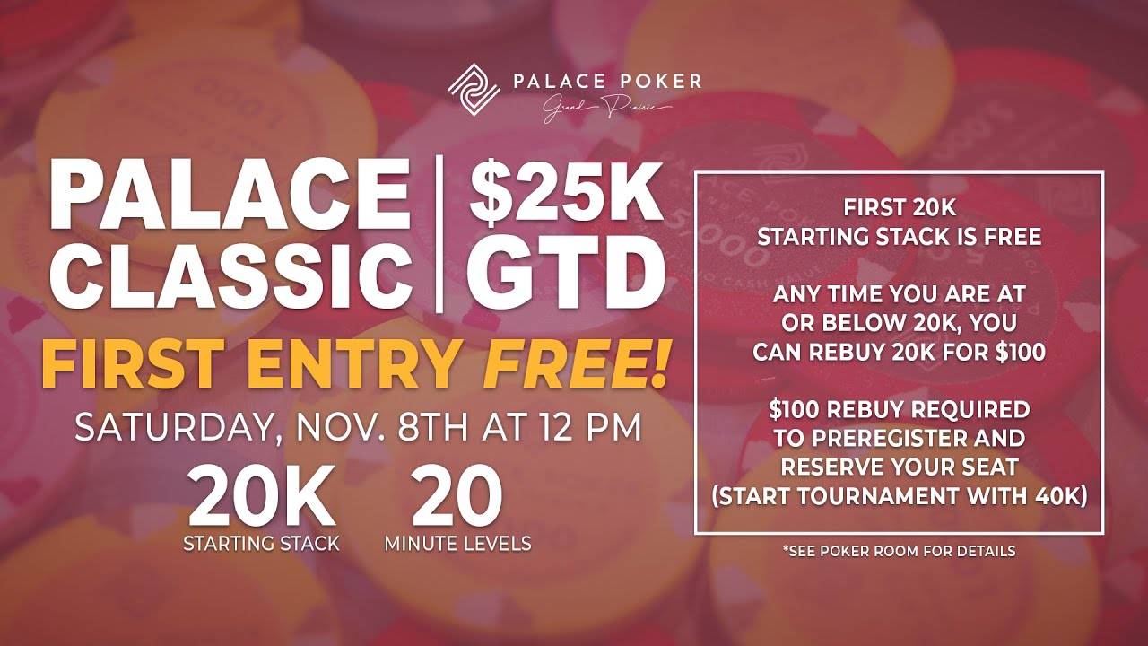 Palace Classic $25,000 GTD FINAL TABLE - $7,140 for First Place!