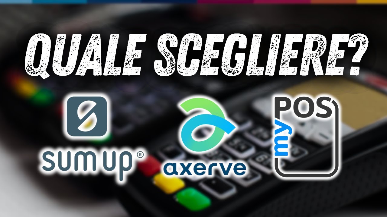 Confronto POS: SumUp vs Axerve vs MyPOS - Quale Scegliere?