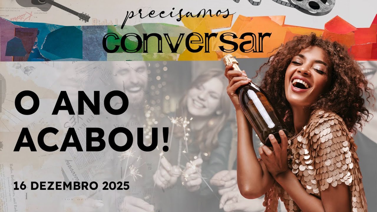 PRECISAMOS CONVERSAR - 16/12/25 - MELHORES DE 2025, DESEJOS PRA 2026, FESTA DA FIRMA E DEZEMBRITES