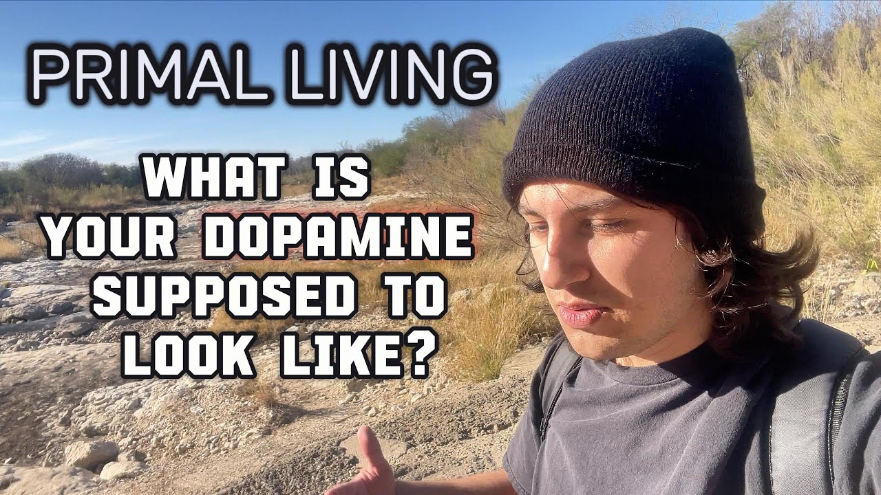 PRIMAL LIVING - What is Your Dopamine Supposed to Look Like?