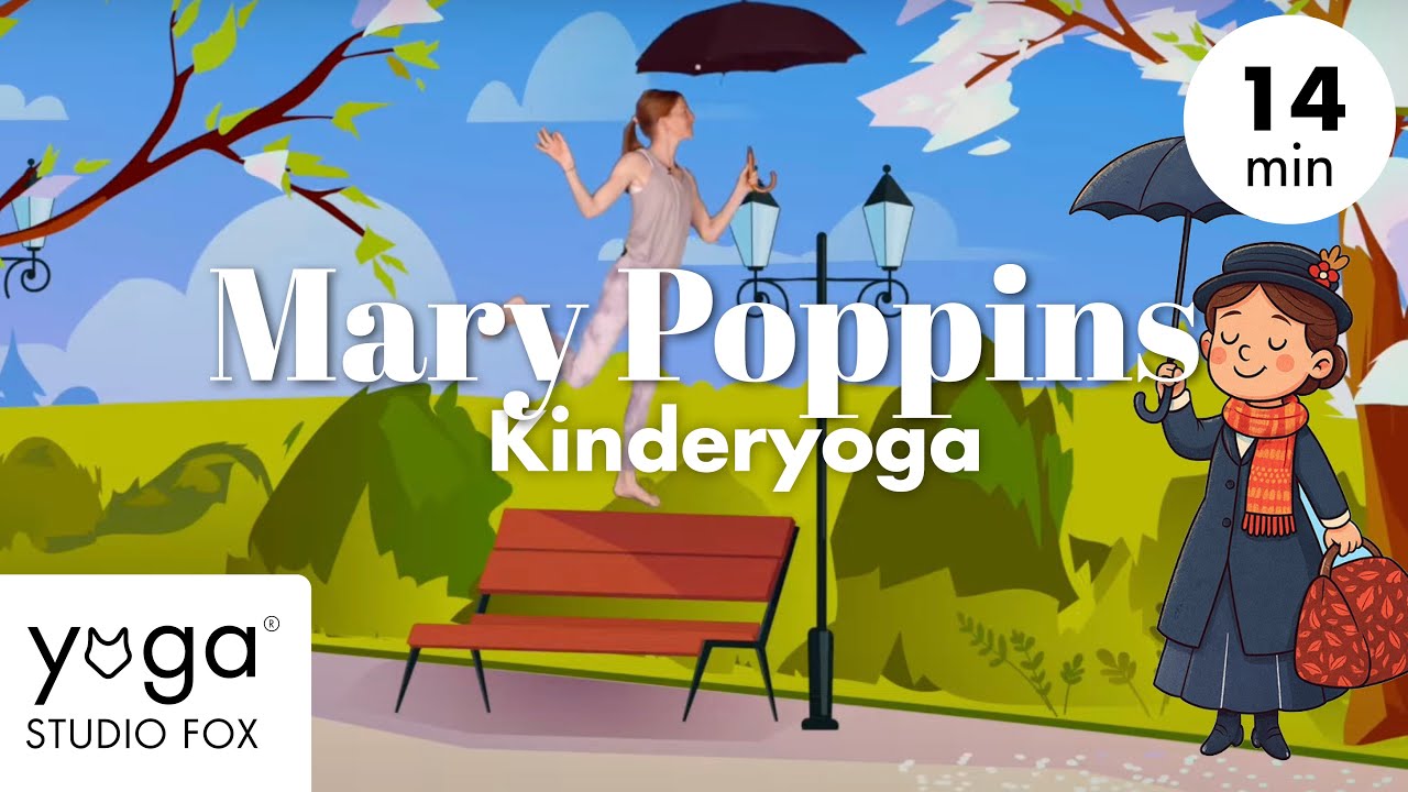 Kinderyoga mit Mary Poppins | Fantasie & Achtsamkeit für Kinder von 4–8 Jahren | Spaß & Bewegung