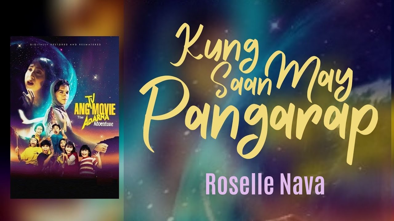 Kung Saan May Pangarap (from AngTV the Movie: the Adarna Adventure) - Roselle Nava