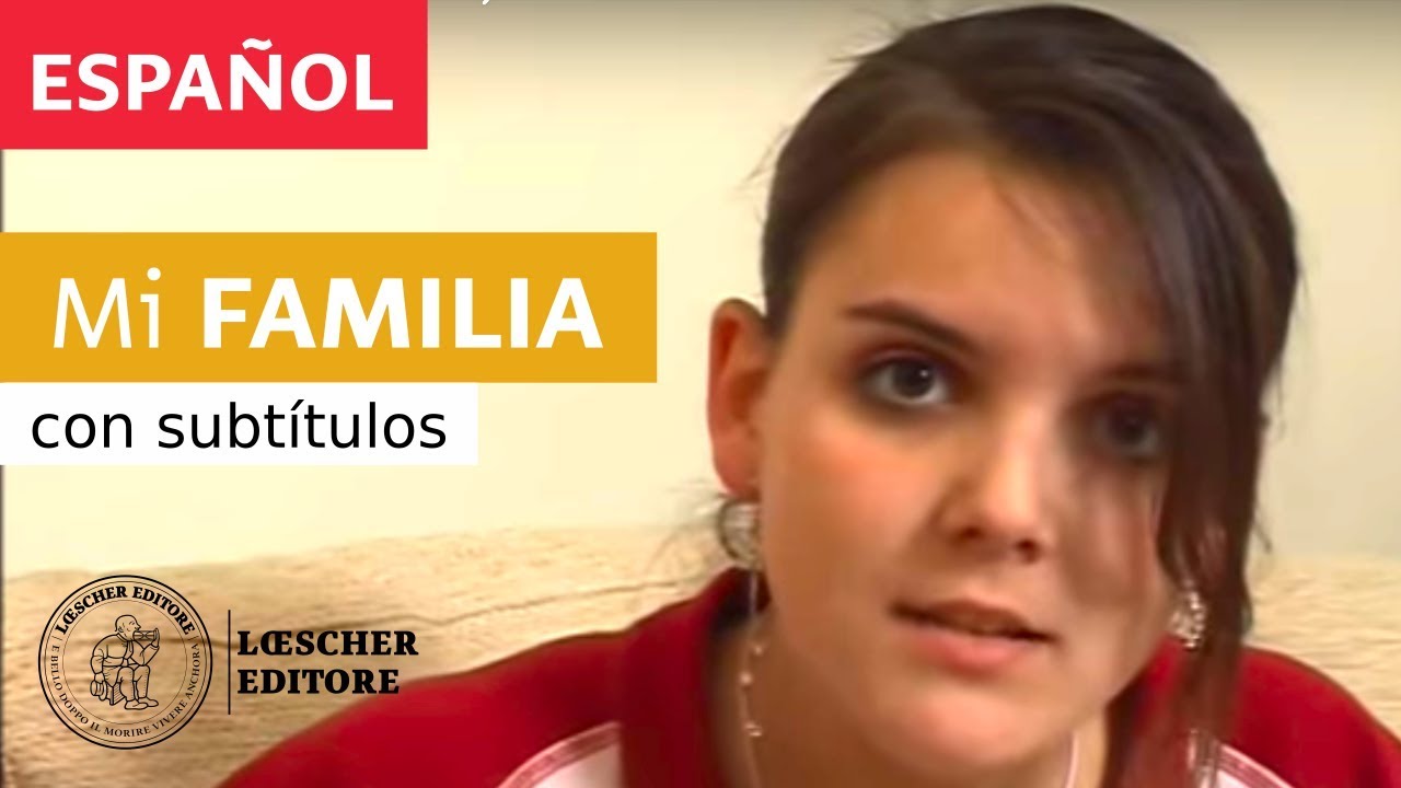 Español - Mi familia (con subtítulos)