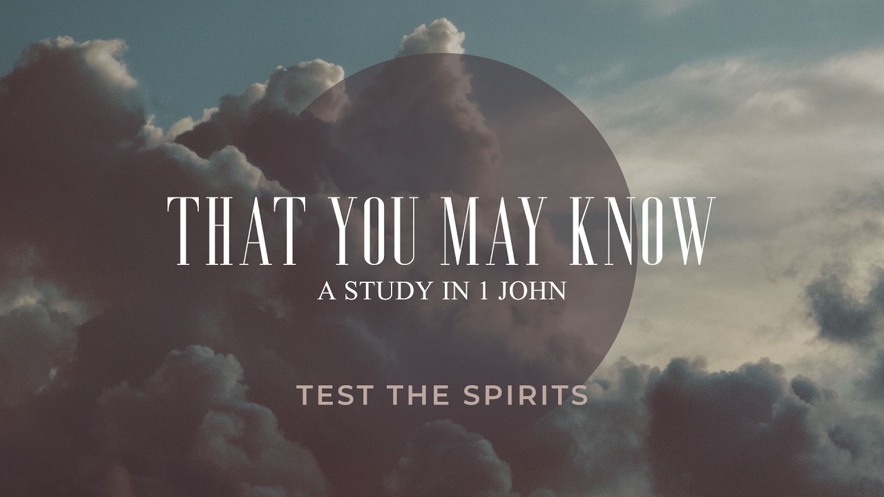 That You May Know: Test the Spirits