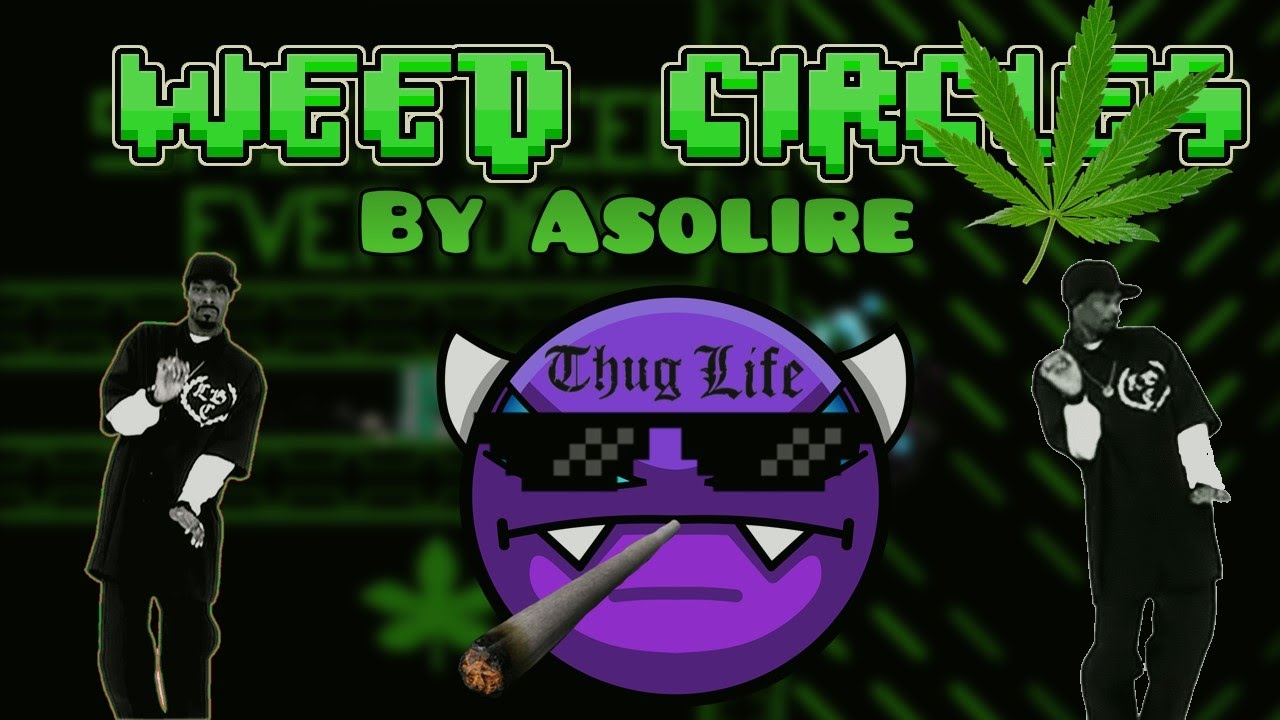 [1.9] &iexcl;NINE CIRCLES M4RIHU4N4! Weed Circles (Easy Demon?) by Asolire (Reupload)